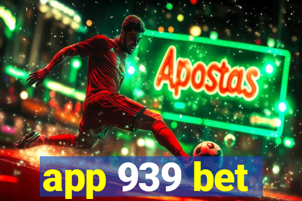 app 939 bet